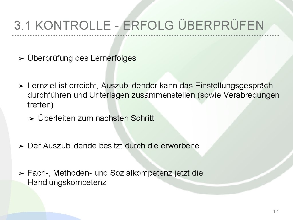 3. 1 KONTROLLE - ERFOLG ÜBERPRÜFEN ➤ Überprüfung des Lernerfolges ➤ Lernziel ist erreicht,