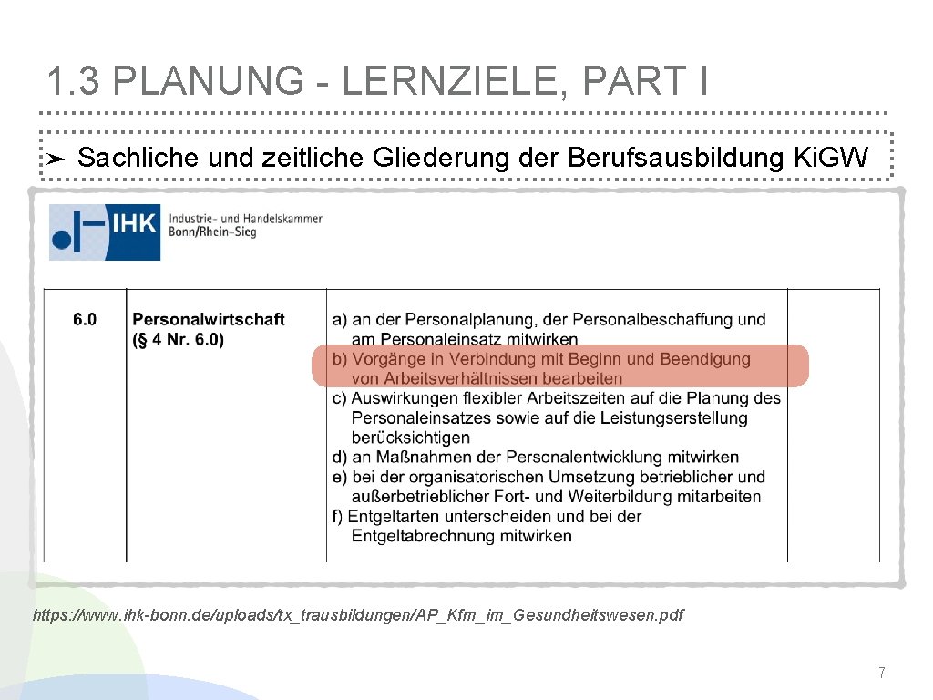 1. 3 PLANUNG - LERNZIELE, PART I ➤ Sachliche und zeitliche Gliederung der Berufsausbildung