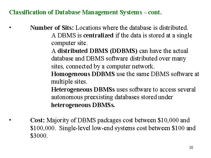 Classification of Database Management Systems – cont. • Number of Sits: Locations where the