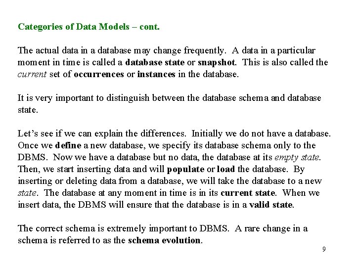 Categories of Data Models – cont. The actual data in a database may change