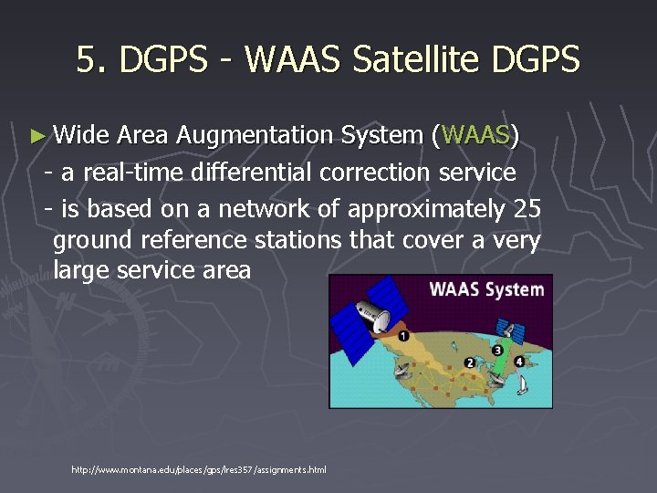 5. DGPS - WAAS Satellite DGPS ► Wide Area Augmentation System (WAAS) - a