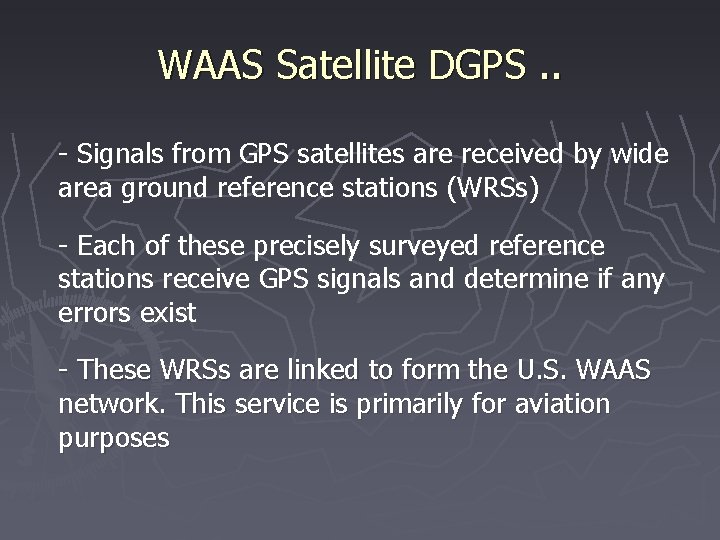 WAAS Satellite DGPS. . - Signals from GPS satellites are received by wide area