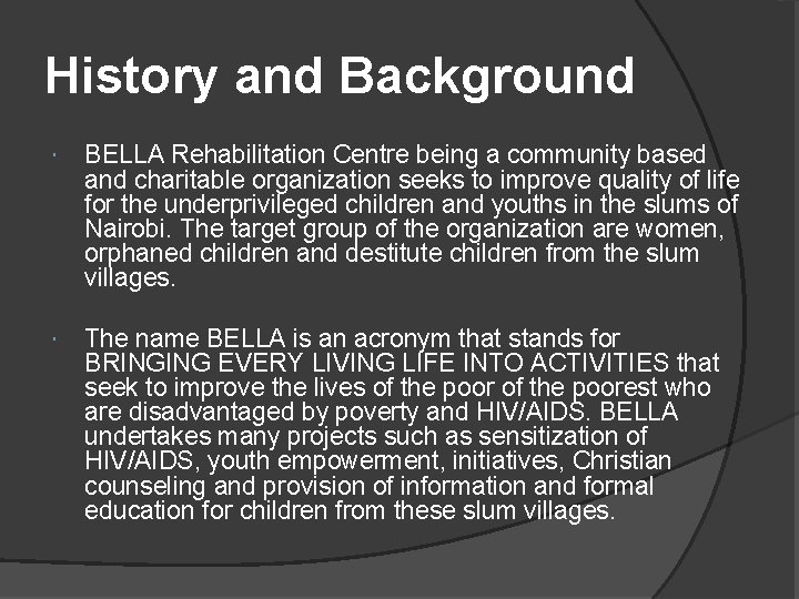 History and Background BELLA Rehabilitation Centre being a community based and charitable organization seeks