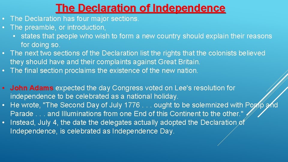The Declaration of Independence • The Declaration has four major sections. • The preamble,