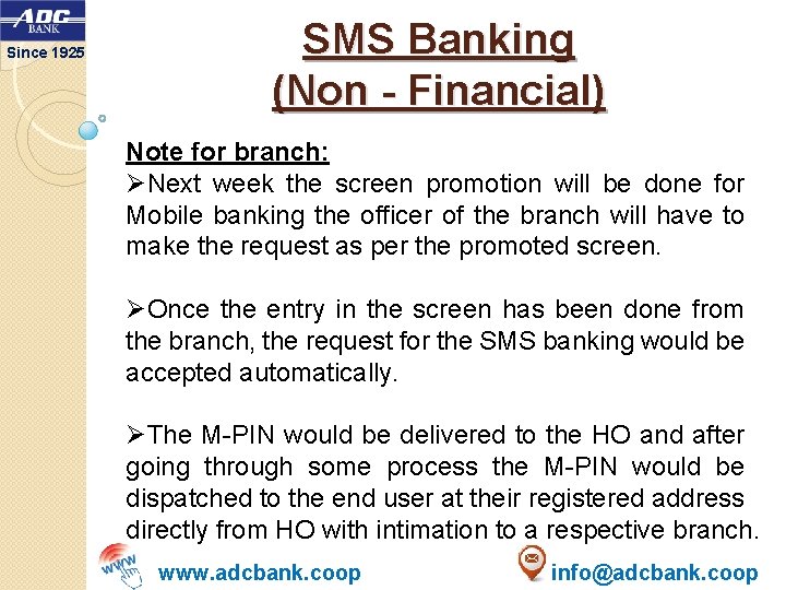 Since 1925 SMS Banking (Non - Financial) Note for branch: ØNext week the screen