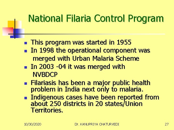 National Filaria Control Program This program was started in 1955 n In 1998 the