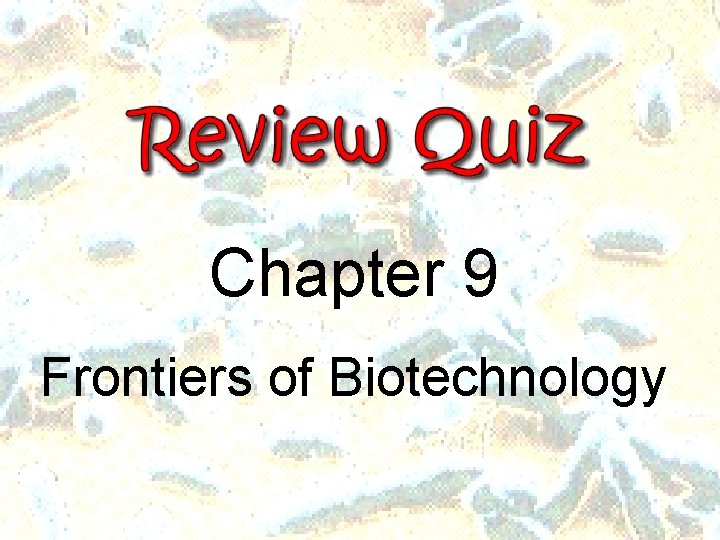 Chapter 9 Frontiers of Biotechnology 