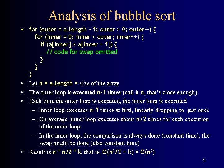 Analysis of bubble sort • for (outer = a. length - 1; outer >