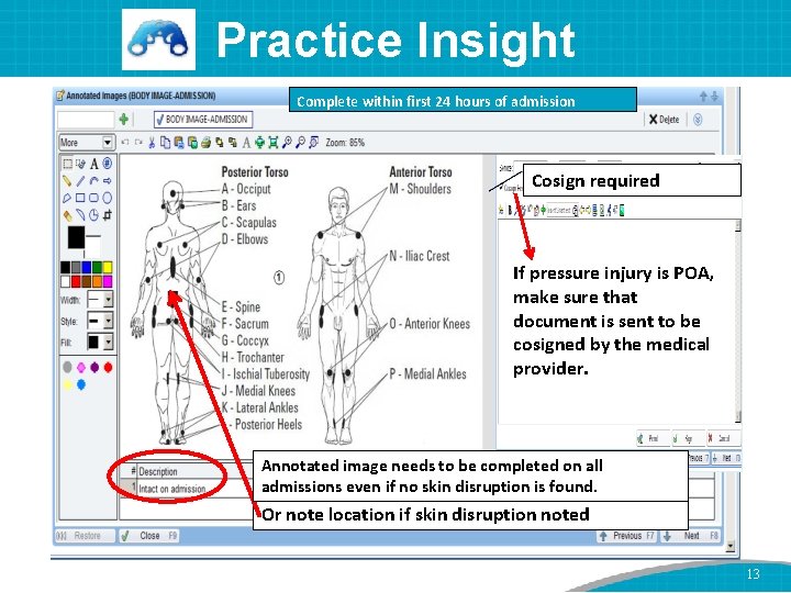 Practice Insight Complete within first 24 hours of admission Cosign required If pressure injury