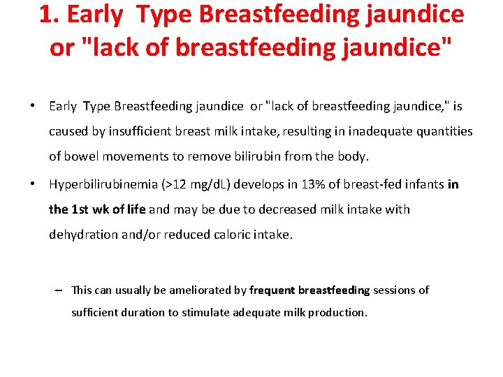 1. Early Type Breastfeeding jaundice or "lack of breastfeeding jaundice" • Early Type Breastfeeding