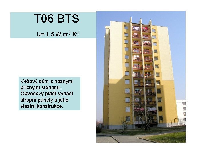 T 06 BTS U= 1, 5 W. m-2. K-1 Věžový dům s nosnými příčnými