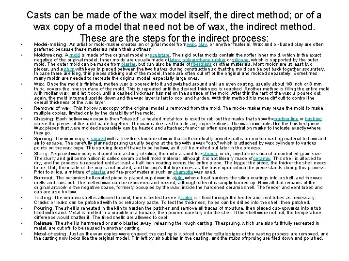 • • • Casts can be made of the wax model itself, the • • • Casts can be made of the wax model itself, the