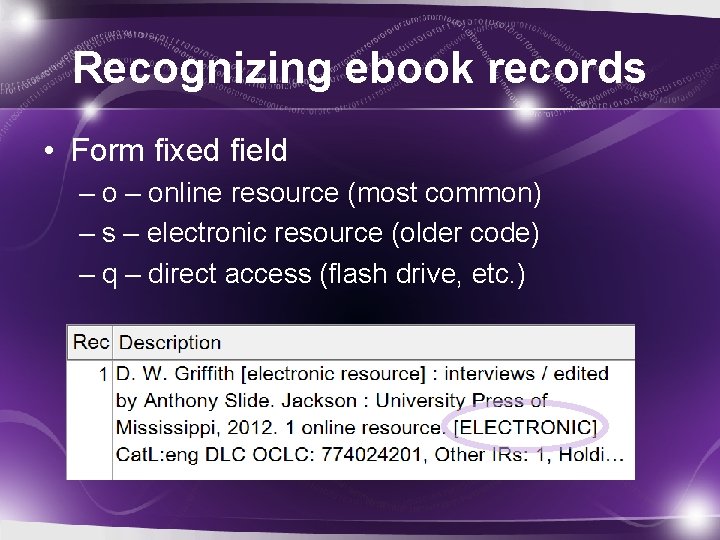 Recognizing ebook records • Form fixed field – online resource (most common) – s