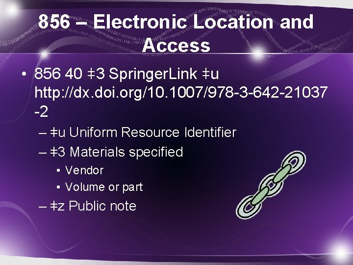 856 – Electronic Location and Access • 856 40 ǂ3 Springer. Link ǂu http: