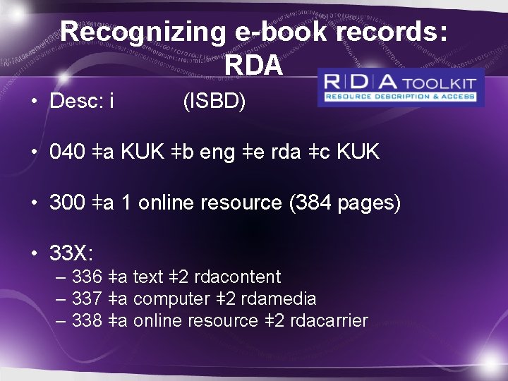 Recognizing e-book records: RDA • Desc: i (ISBD) • 040 ǂa KUK ǂb eng