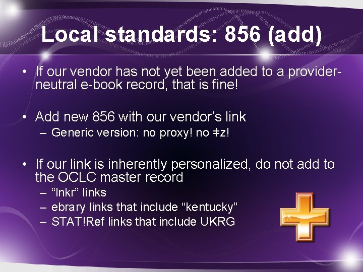 Local standards: 856 (add) • If our vendor has not yet been added to