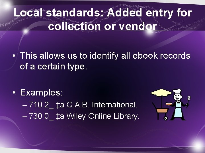 Local standards: Added entry for collection or vendor • This allows us to identify
