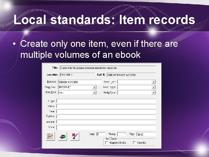 Local standards: Item records • Create only one item, even if there are multiple