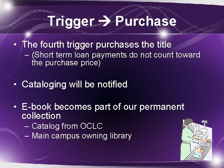 Trigger Purchase • The fourth trigger purchases the title – (Short term loan payments