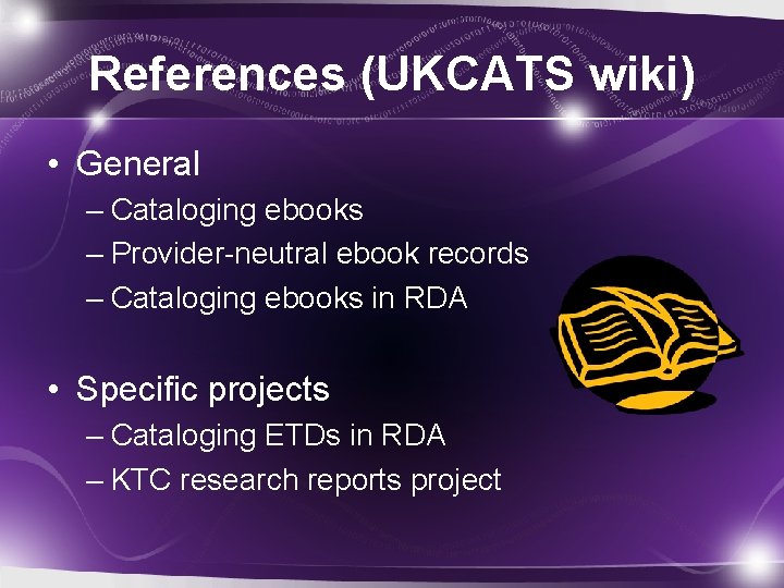 References (UKCATS wiki) • General – Cataloging ebooks – Provider-neutral ebook records – Cataloging