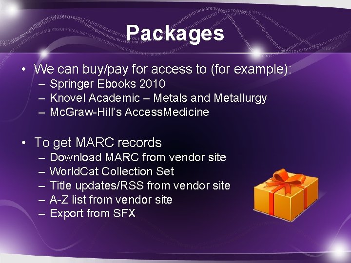 Packages • We can buy/pay for access to (for example): – Springer Ebooks 2010