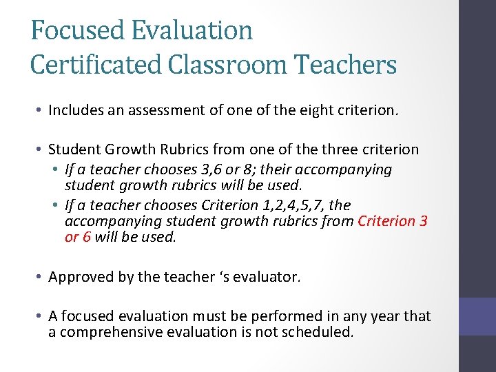 Focused Evaluation Certificated Classroom Teachers • Includes an assessment of one of the eight