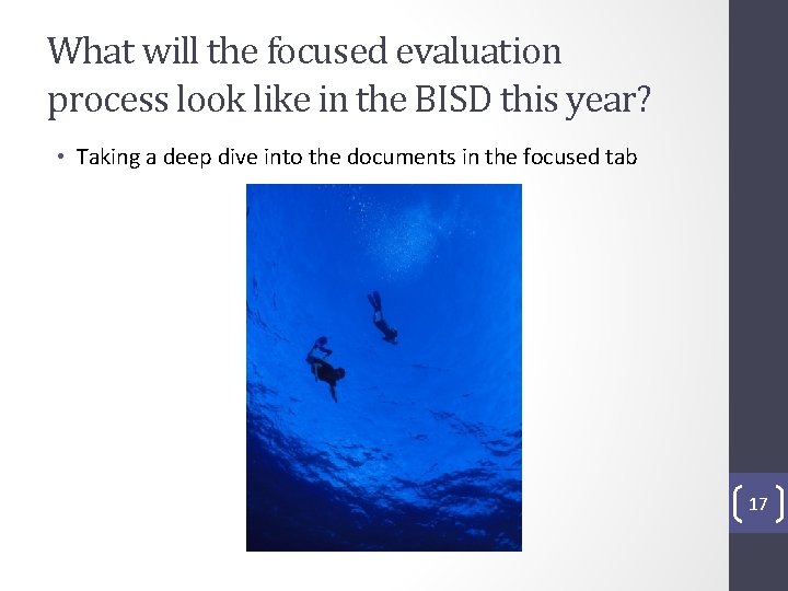 What will the focused evaluation process look like in the BISD this year? •