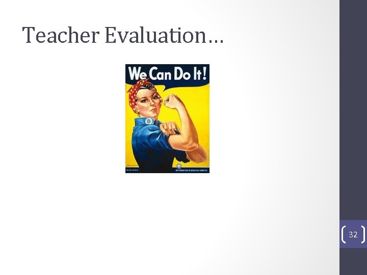 Teacher Evaluation… 32 