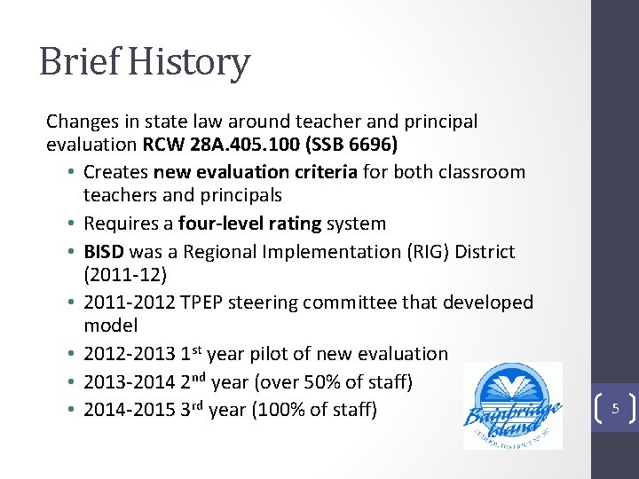 Brief History Changes in state law around teacher and principal evaluation RCW 28 A.