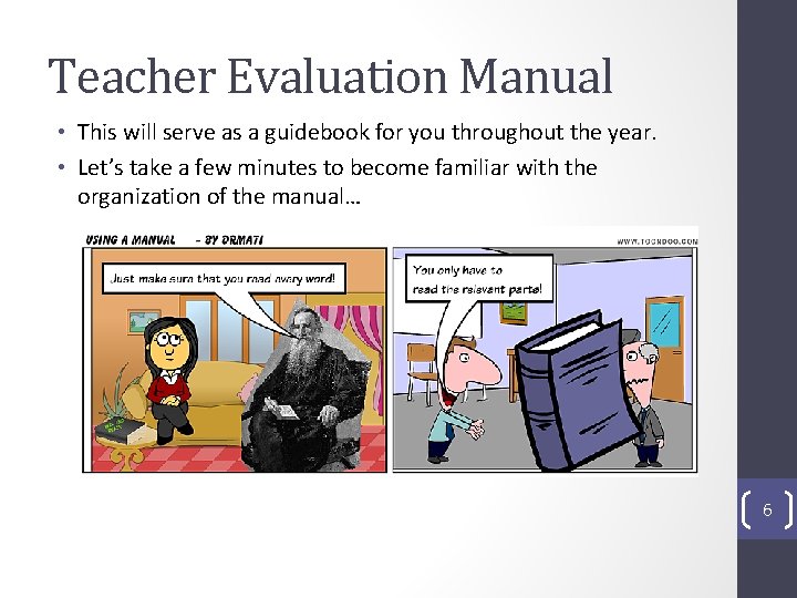 Teacher Evaluation Manual • This will serve as a guidebook for you throughout the