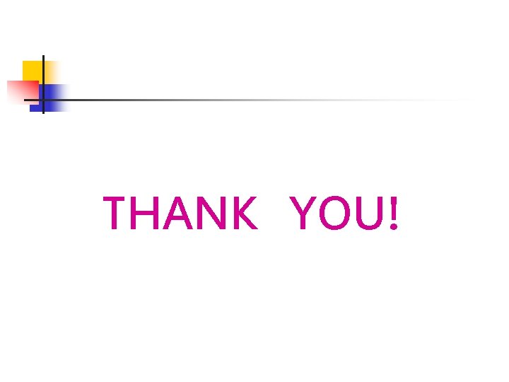 THANK YOU! 