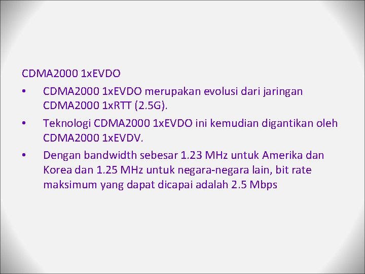 CDMA 2000 1 x. EVDO • CDMA 2000 1 x. EVDO merupakan evolusi dari