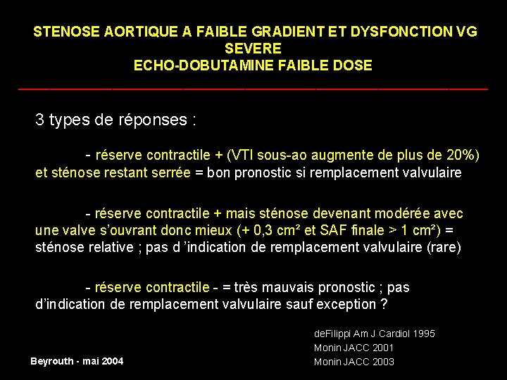 STENOSE AORTIQUE A FAIBLE GRADIENT ET DYSFONCTION VG SEVERE ECHO-DOBUTAMINE FAIBLE DOSE ______________________________ 3