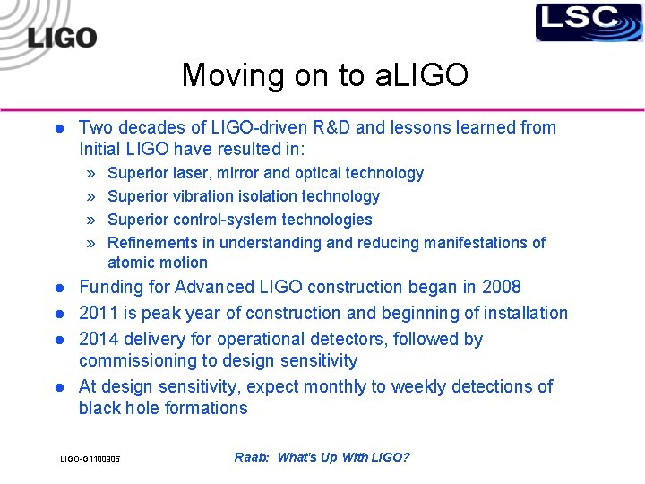 Moving on to a. LIGO l Two decades of LIGO-driven R&D and lessons learned