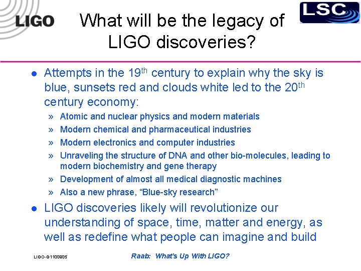 What will be the legacy of LIGO discoveries? l Attempts in the 19 th