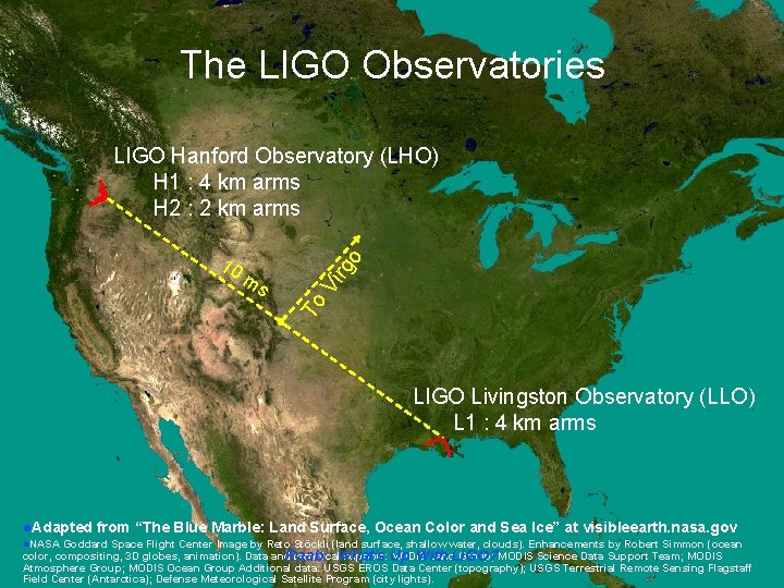 The LIGO Observatories Vi rg ms To 10 o LIGO Hanford Observatory (LHO) H