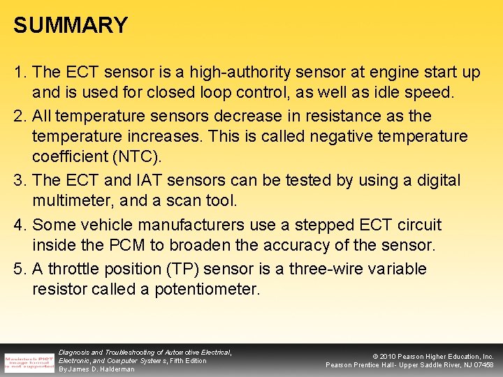 SUMMARY 1. The ECT sensor is a high-authority sensor at engine start up and