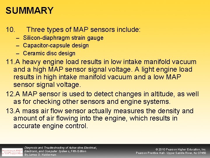 SUMMARY 10. Three types of MAP sensors include: – Silicon-diaphragm strain gauge – Capacitor-capsule