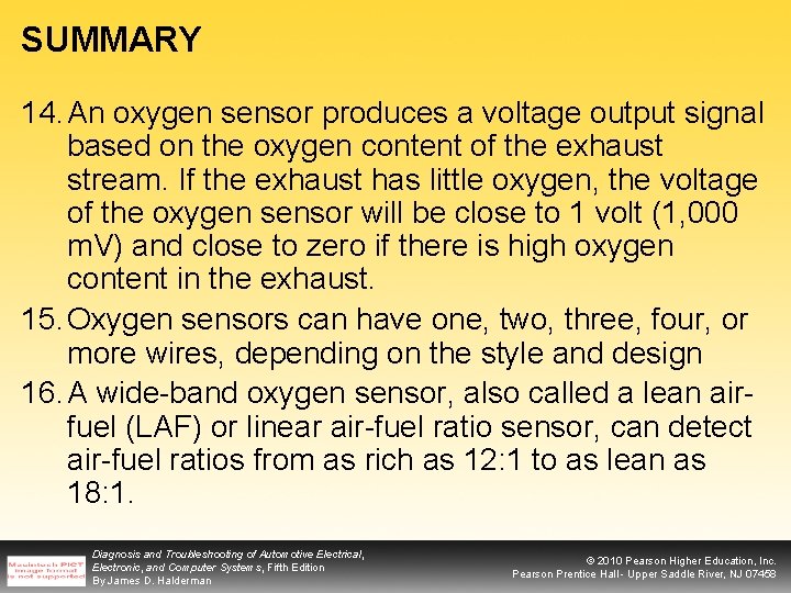 SUMMARY 14. An oxygen sensor produces a voltage output signal based on the oxygen