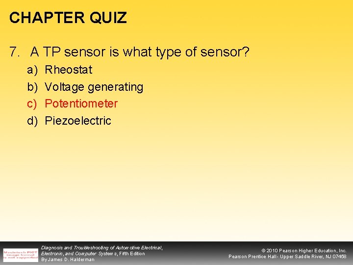 CHAPTER QUIZ 7. A TP sensor is what type of sensor? a) b) c)