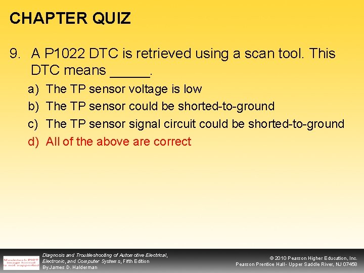 CHAPTER QUIZ 9. A P 1022 DTC is retrieved using a scan tool. This