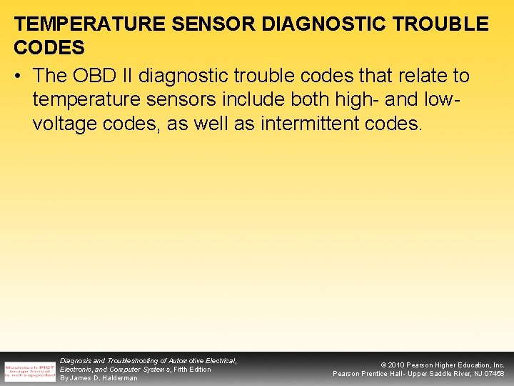 TEMPERATURE SENSOR DIAGNOSTIC TROUBLE CODES • The OBD II diagnostic trouble codes that relate