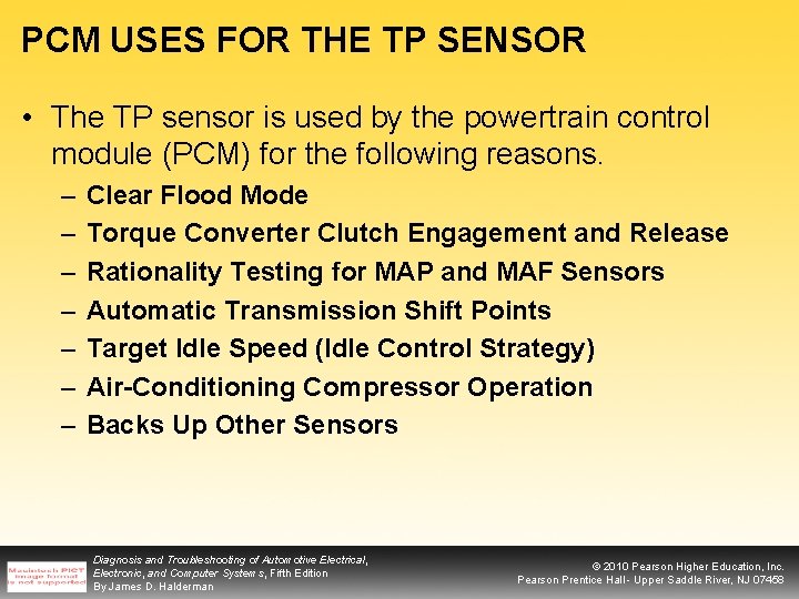 PCM USES FOR THE TP SENSOR • The TP sensor is used by the