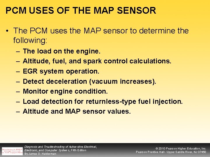 PCM USES OF THE MAP SENSOR • The PCM uses the MAP sensor to