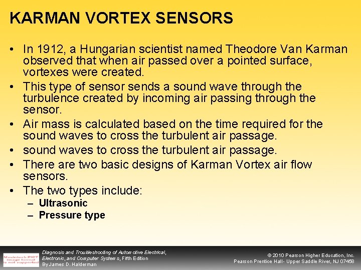 KARMAN VORTEX SENSORS • In 1912, a Hungarian scientist named Theodore Van Karman observed