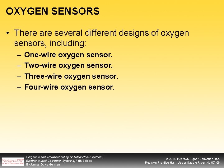 OXYGEN SENSORS • There are several different designs of oxygen sensors, including: – –