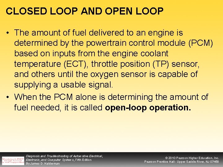 CLOSED LOOP AND OPEN LOOP • The amount of fuel delivered to an engine