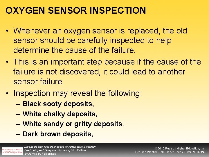 OXYGEN SENSOR INSPECTION • Whenever an oxygen sensor is replaced, the old sensor should