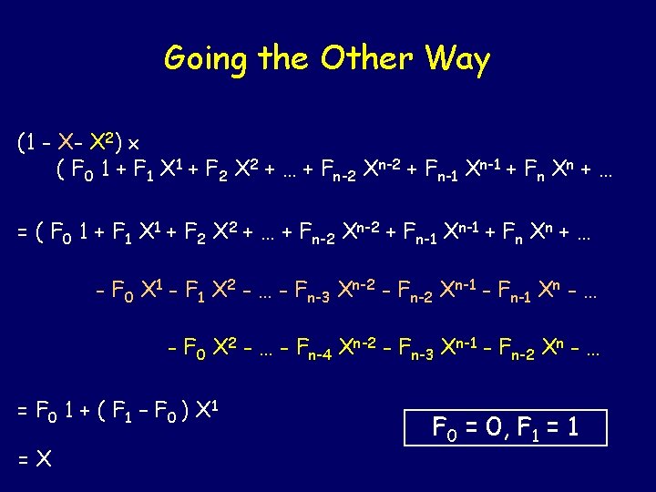 Going the Other Way (1 - X- X 2) ( F 0 1 +