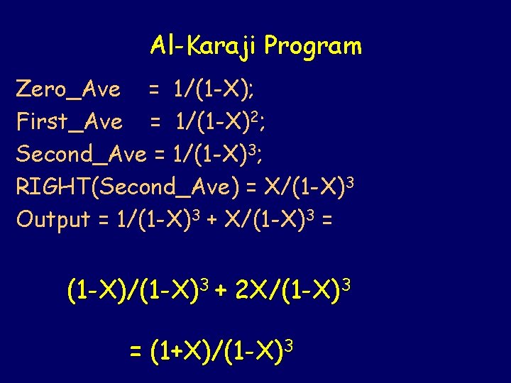 Al-Karaji Program Zero_Ave = 1/(1 -X); First_Ave = 1/(1 -X)2; Second_Ave = 1/(1 -X)3;